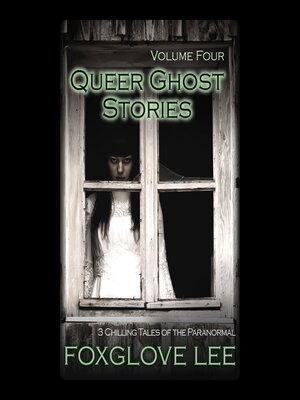 cover image of Queer Ghost Stories Volume Four